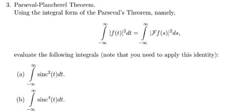 Solved Parseval Plancherel Theorem Using The Integral Chegg