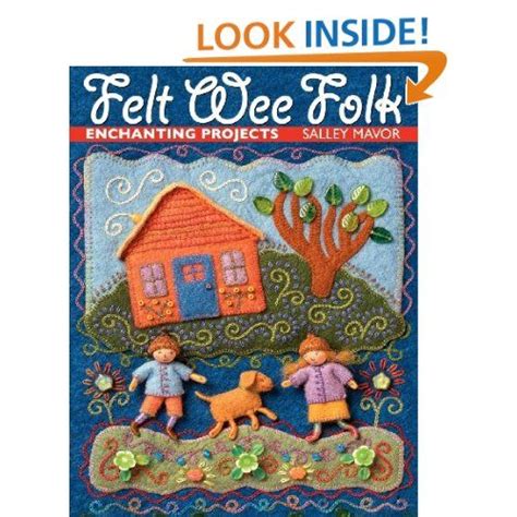 Felt Wee Folk Enchanting Projects Salley Mavor Wee Folk Studio