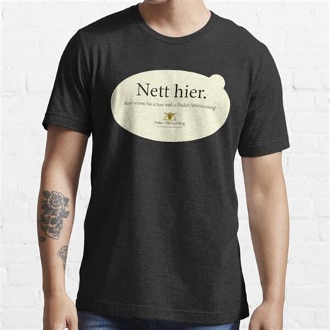 nett hier aber waren sie schon mal in baden württemberg T shirt for