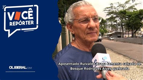 Aposentado Ruivaldo Braga Lamenta Cal Ada De Bosque Rodrigues Alves