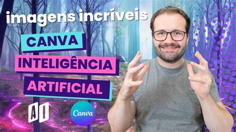 Como Usar Inteligência Artificial No Canva Para Criar Imagens Incríveis