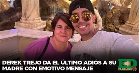 Derek Trejo Da El Ltimo Adi S A Su Madre Con Emotivo Mensaje