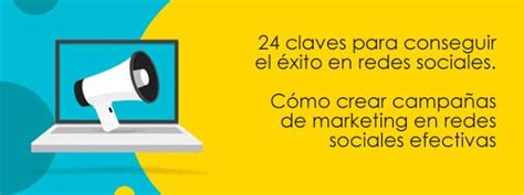 24 Claves Para El éxito De Tu Estrategia En Redes Sociales