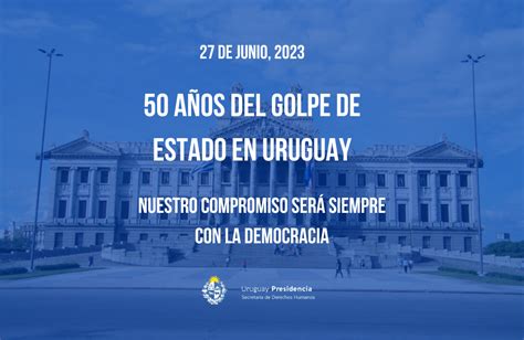 A 50 años del Golpe de Estado en Uruguay Secretaría de Derechos Humanos