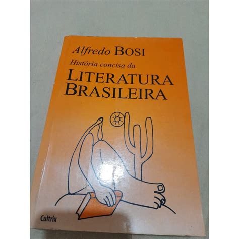 História concisa da Literatura Brasileira Alfredo Bosi Shopee Brasil