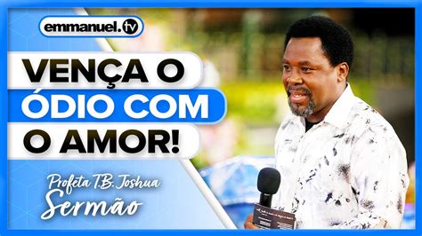 O AMOR É O MAIOR Sermão do Profeta TB Joshua YouTube