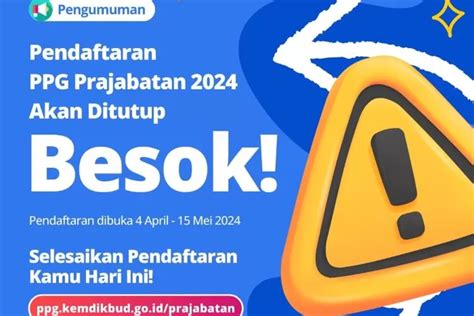 Penting Simak Tahapan Seleksi Ppg Pra Jabatan Jangan Lewatkan