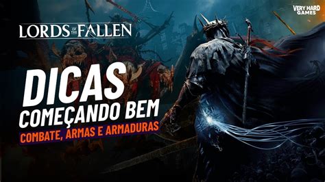 Lords of The Fallen Dicas Domine o combate e conheça tudo sobre armas