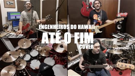 Engenheiros Do Hawaii Até O Fim - Até o Fim (Tributo Engenheiros do Hawaii) - YouTube