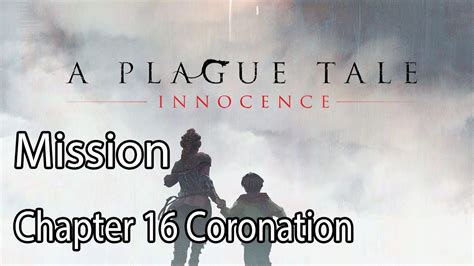 A Plague Tale Innocence Mission Chapter 16 Coronation YouTube