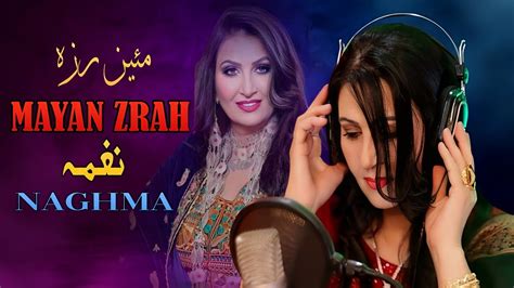 Mayan Zrah Naghma Pashto New Songs Afghan