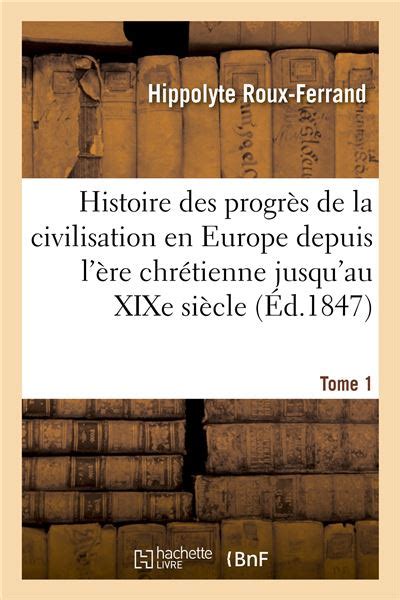 Histoire des progrès de la civilisation en Europe de l ère chrétienne