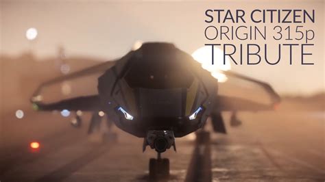 Star Citizen ORIGIN 315p Tribute Video YouTube