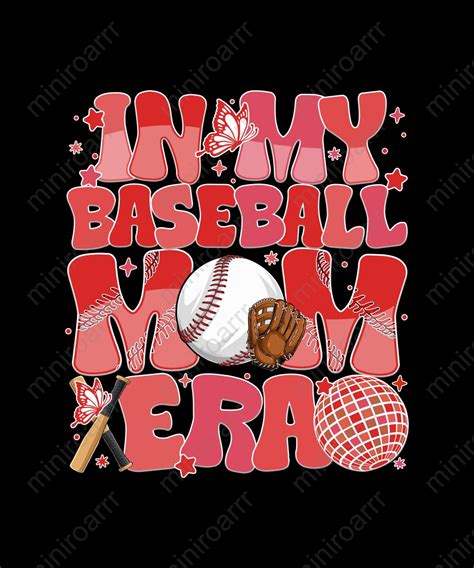 In My Baseball Mom Era Png Baseball Mom Png Baseball Mama Png Baseball Mom Shirt Png Etsy