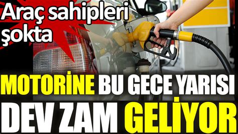 Motorine bu gece yarısı dev zam geliyor