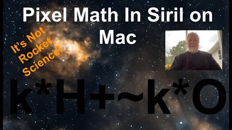 AstroAF Processing Duo Narrowband With Pixel Math In Siril On Mac