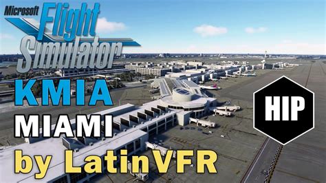 Msfs Kmia By Latinvfr L Miami By Day L Airport Scenery L Fps