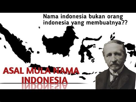 SEJARAH ASAL MULA NAMA INDONESIA YouTube