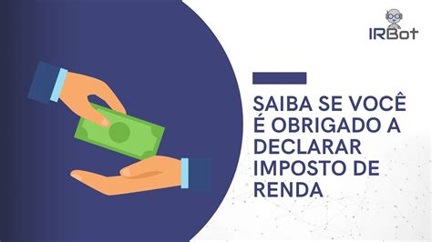 Saiba Se Voc Obrigado A Declarar Imposto De Renda Didaticamente