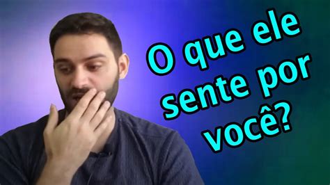 Como Saber O Que Ele Sente Por Você 2020 YouTube