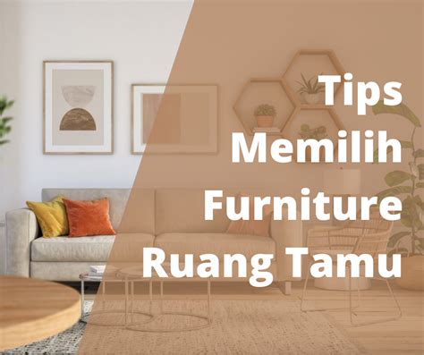 Tips Memilih Furniture Ruang Tamu Berkah Furniture Dan Interior