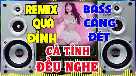 Nhạc Remix Cực Mạnh Nhạc Test Loa CỰC BỐC CỰC CHUẨN LK Nhạc Organ