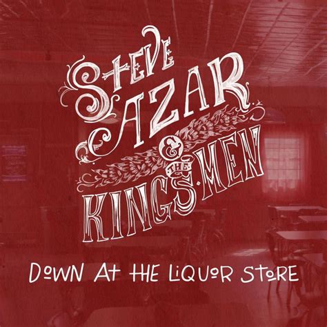 Down At The Liquor Store Single By Steve Azar Spotify