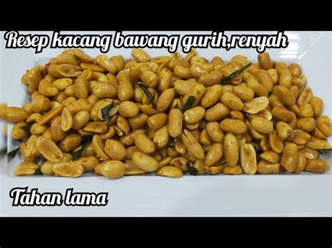 Resep Cara Menggoreng Kacang Bawang Enak Gurih Renyah Tahan Lama Ide