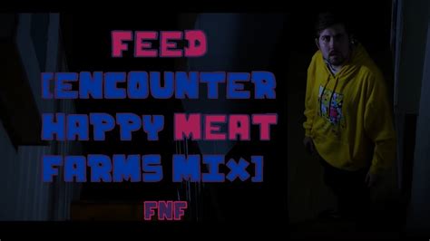 Feed Encounter Happy Meat Farms Mix Alex Bale Vs The Muse Fnf Youtube