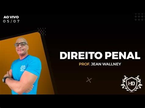 LIVE DIREITO PENAL PROF JEAN WALLNEY YouTube