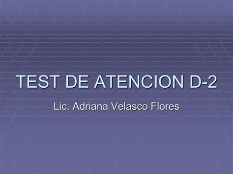 Test De Atención D 2 Ficha Descriptiva Ppt