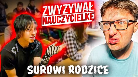 ZWYZYWAŁ NAUCZYCIELKĘ surowi rodzice YouTube