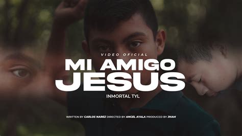 Mi Amigo Jes S Rap Cristiano Inmortal Tyl Video Oficial Youtube