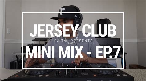 DJ Taj Jersey Club Mini Mix Episode 7 YouTube