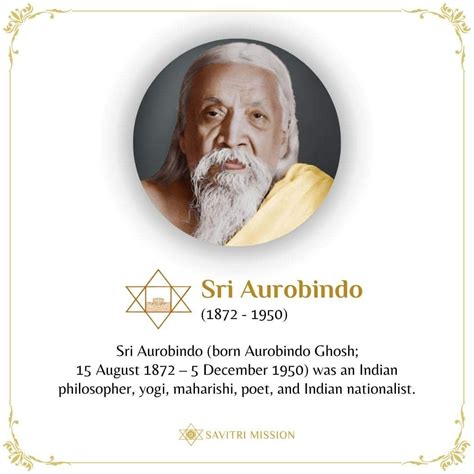 Sri Aurobindo Born Aurobindo Ghose August December