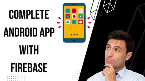 Create A Complete Android App With Firebase Start To End Full Course