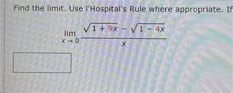 Solved Find The Limit ﻿use Lhospitals Rule Where