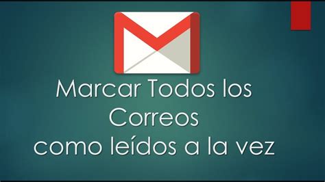 C Mo Marcar Todos Los Mensajes Como Leidos En Mail