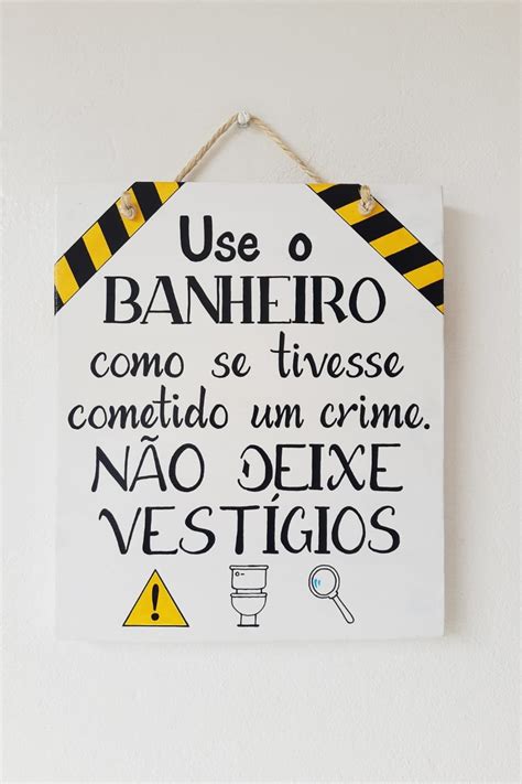 Quadro Decorativo Use O Banheiro Como Se Elo