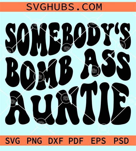 Somebody S Boss Ass Auntie Svg Funny Aunt Svg Sarcastic Svg Adult Humor Svg