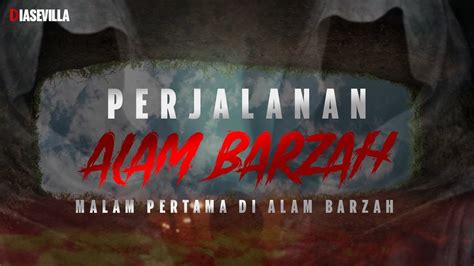 Alam Barzah Beginilah Perjalanan Manusia Malam Pertama Di Alam