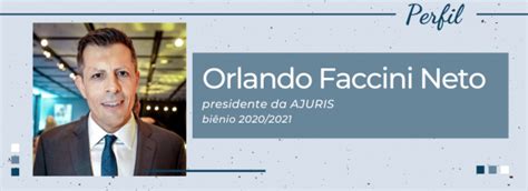 Perfil Orlando Faccini Neto Presidente Da AJURIS AJURIS