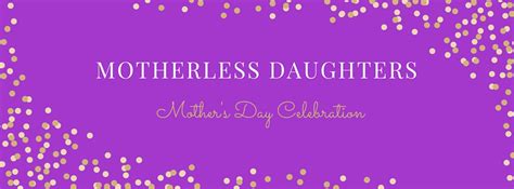 Motherless Daughters 2017 Mother’s Day Celebration The Tax Chic