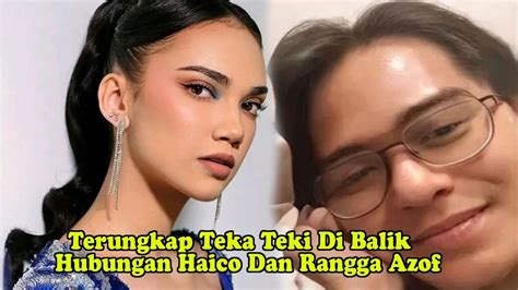 Akhirnya Terungkap Di Balik Teka Teki Hubungan Rangga Azof Dan Haico