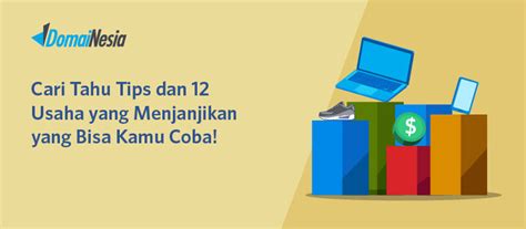 Cari Tahu Tips Dan 12 Usaha Yang Menjanjikan Yang Bisa Kamu Coba