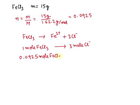SOLVED: 15g of FeCl3 is dissolved in 450mL of solution. What is the ...