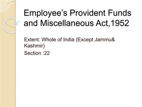 Employees Provident Funds And Miscellaneous Act 1952 Copy Ppt