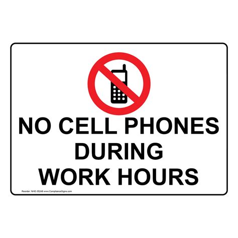 Cell Phones Phone Rules Sign No Cell Phones During Work Hours