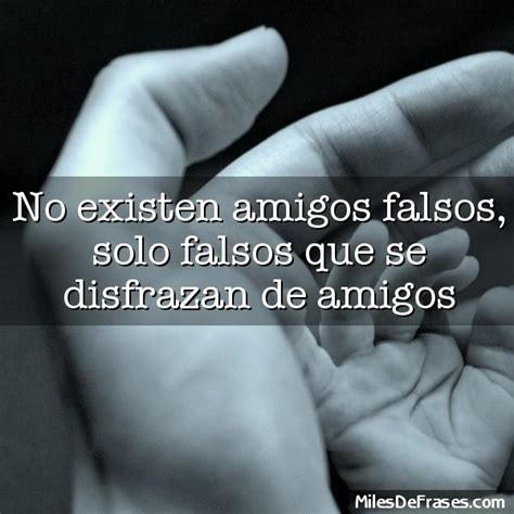 Amigos Falsos Frases