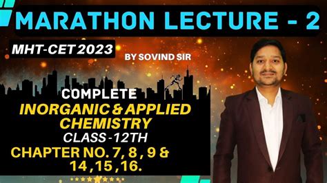 MARATHON LECTURE 2 INORGANIC APPLIED CHEMISTRY MHT CET 2023